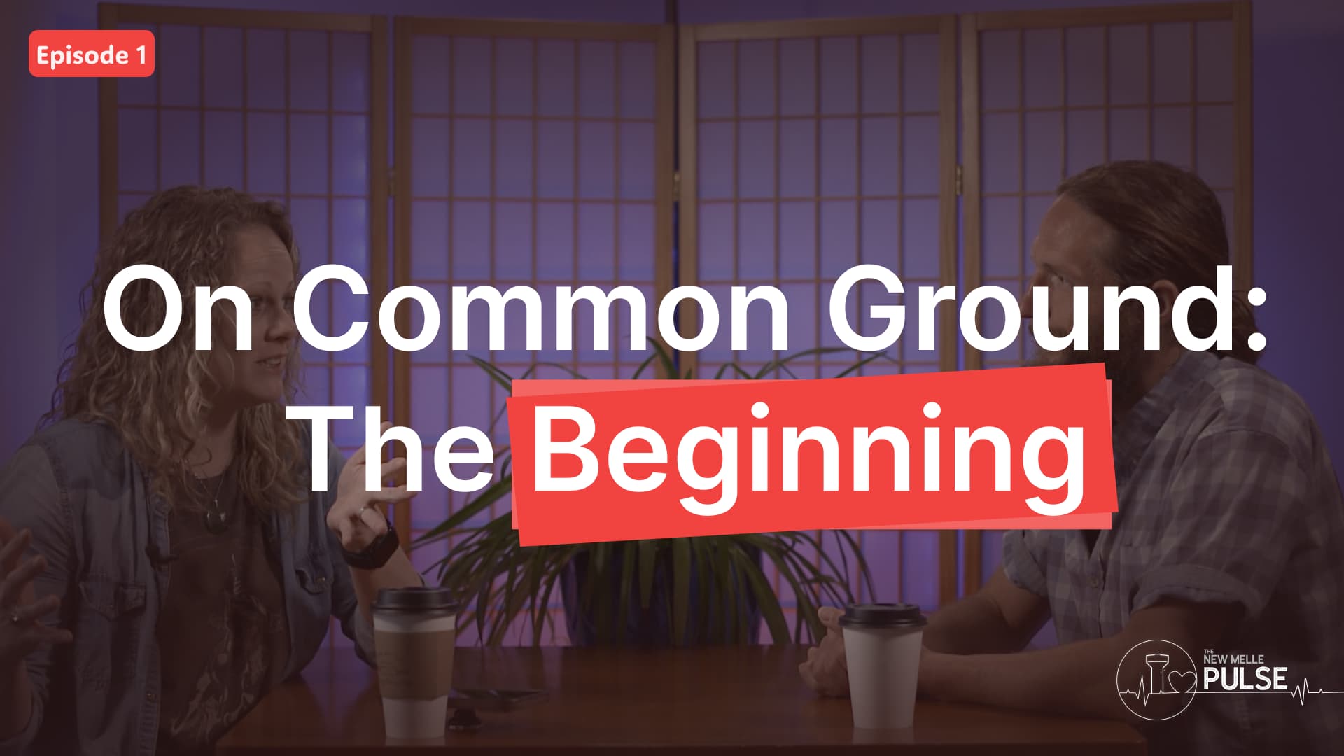 Epsiode 1 Cover of the New Melle Pulse that reads, "On Common Ground: The Beginning" with a faded image of hosts Liv and Wyatt talking in the background.